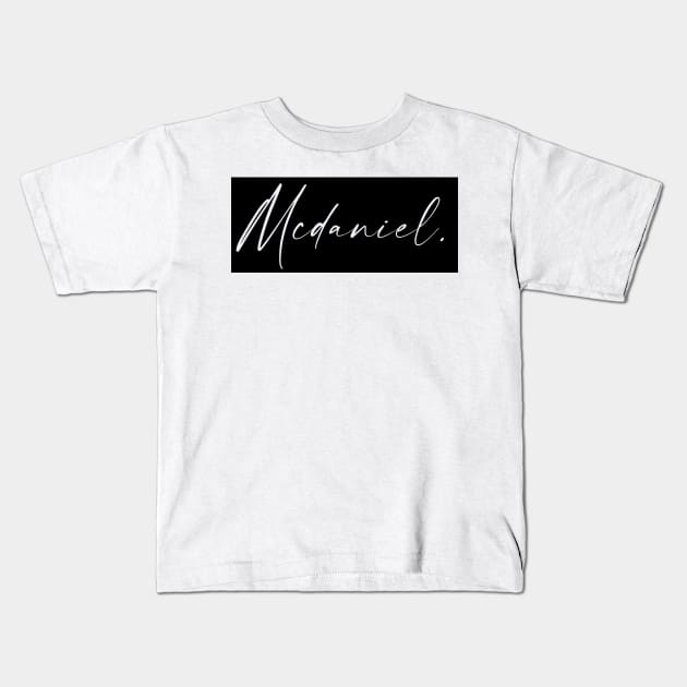 Mcdaniel Name, Mcdaniel Birthday Kids T-Shirt by flowertafy